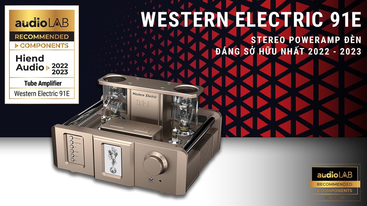 [AudioLAB Recommended] Western Electric 91E – Ampli đèn tích hợp hi-end đáng sở hữu ...jpeg
