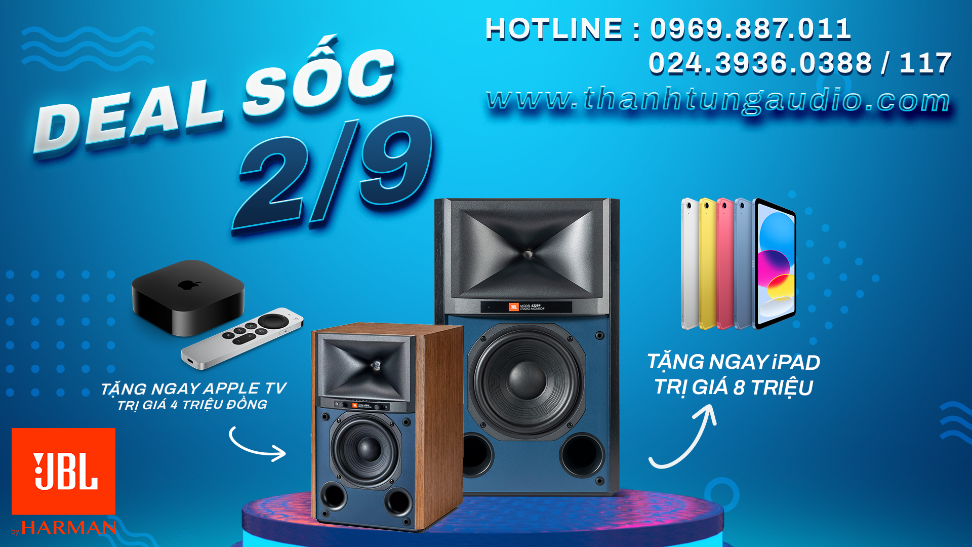 [KM] Thanh Tùng Audio tung siêu khuyến mãi 2/9, mua loa JBL 4305P và 4329P, nhận Apple TV, IPAD và thêm ưu đãi hàng chục triệu đồng