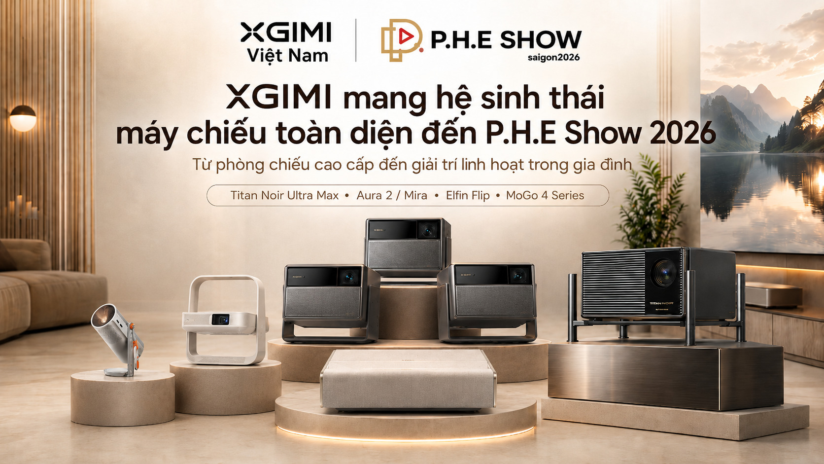 XGIMI mang hệ sinh thái máy chiếu toàn diện đến P.H.E Show 2026: Từ phòng chiếu cao cấp đến giải trí linh hoạt trong gia đình
