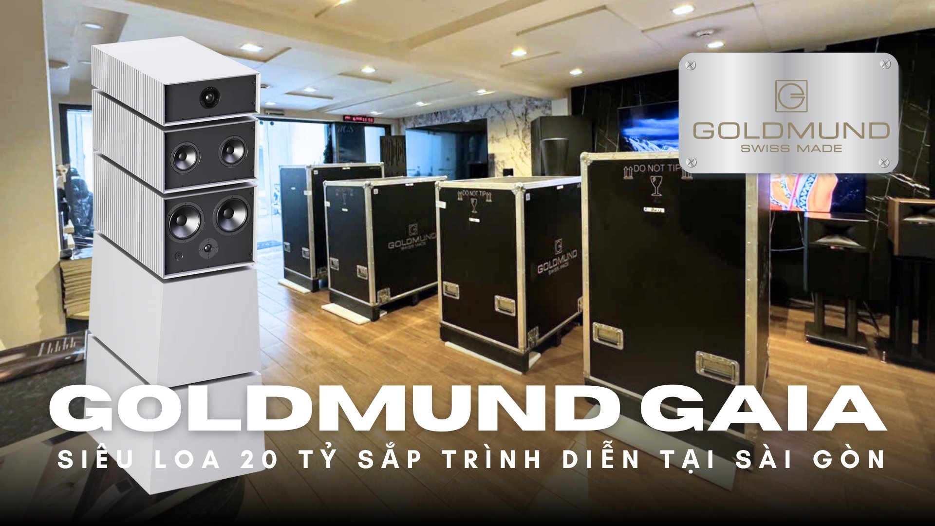Cơ hội trải nghiệm siêu loa không dây Goldmund Gaia tại Thanh Tùng Audio Sài Gòn