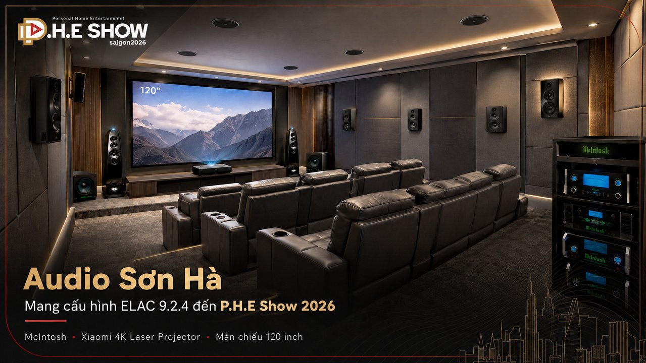 Audio Sơn Hà mang cấu hình ELAC 9.2.4, chuẩn mực rạp hát high end đến P.H.E Show 2026